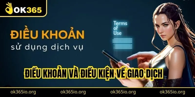 Điều khoản và điều kiện về giao dịch